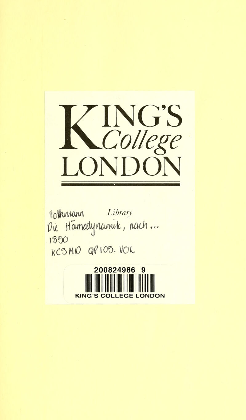 KING’S College LONDON ‘igyM'WM Library 0\i H OL#Vt-Uj , DLlh .. * l'äQO XCOMO CtfMOÖ. V0C 200824986 9