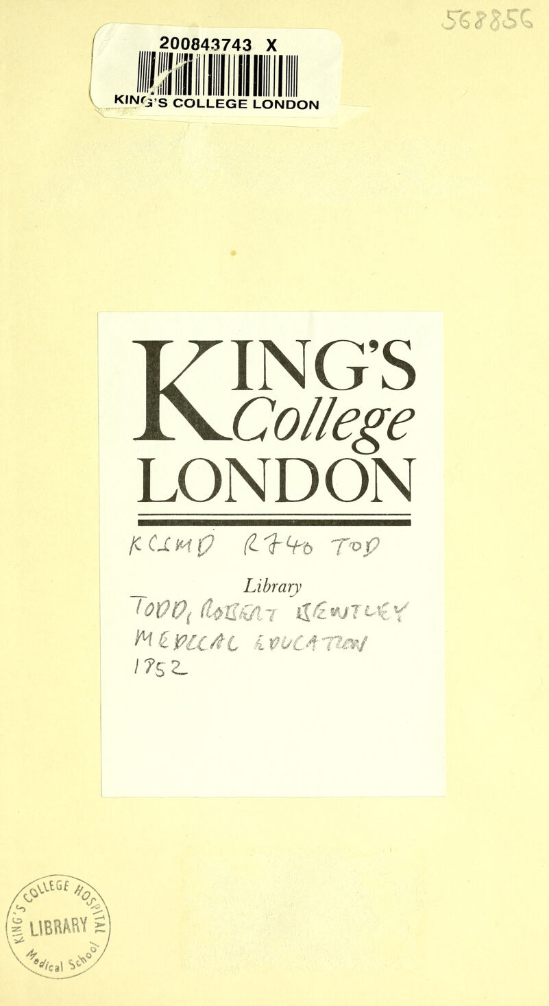 200843743 Bill KlNfj’s COLLEGE X LONDON KING’S College LONDON