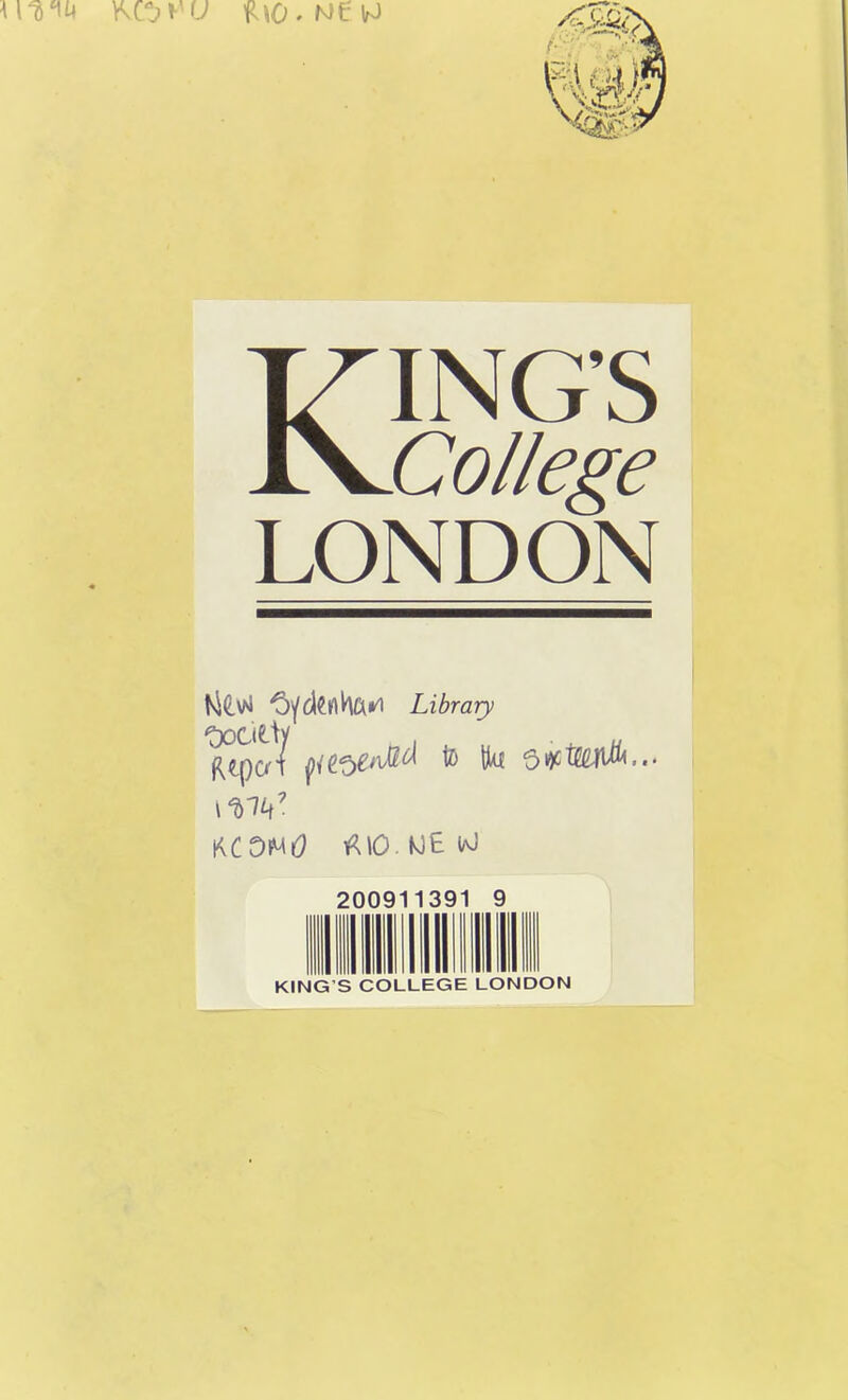 unit* WjVU fUO.NEW) KING’S College LONDON ^tvi Library ^OCiitV j^ ikt o «* KCDiMtf tflO.tOElO KING S COLLEGE 9 LONDON