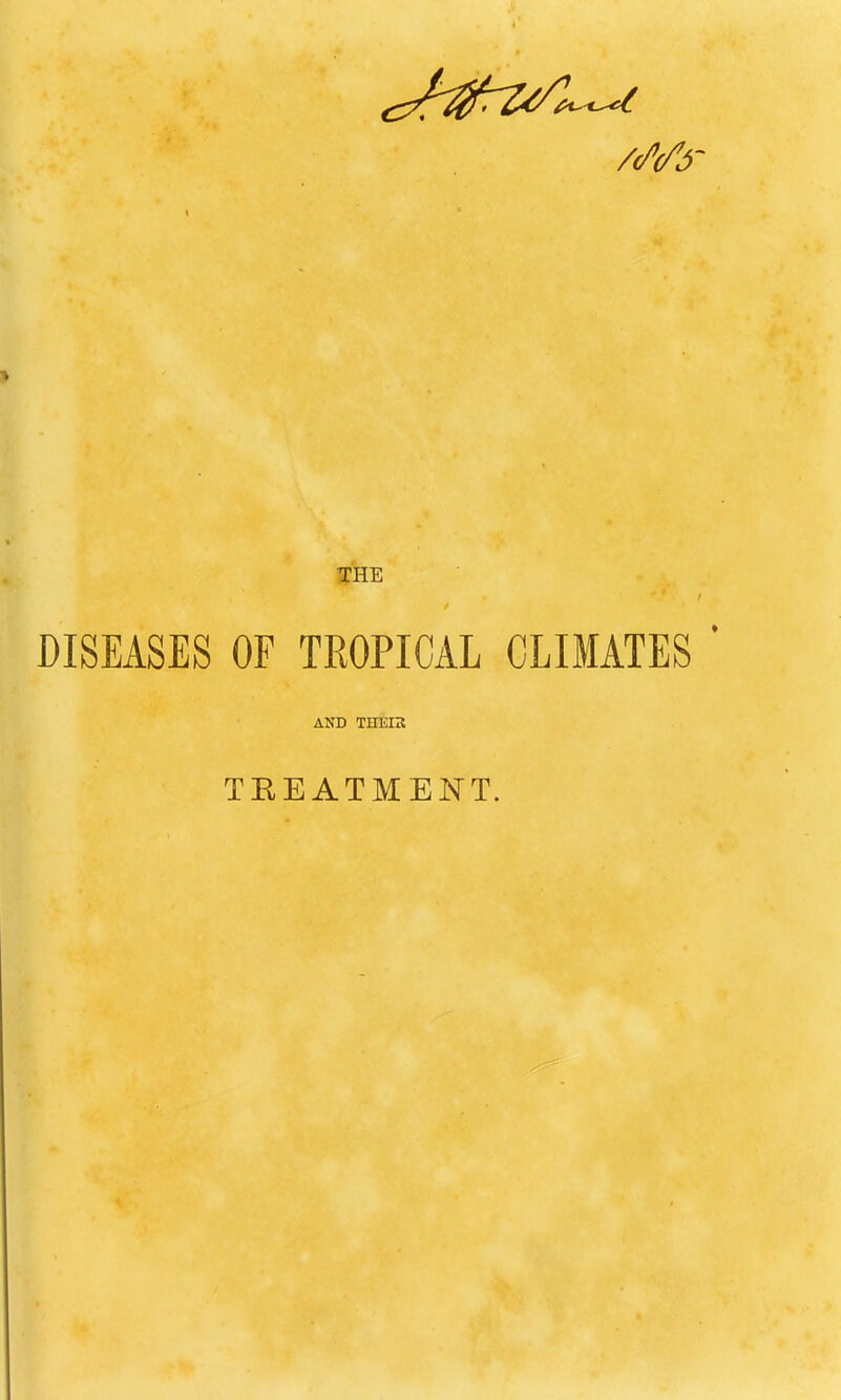 DISEASES OF TROPICAL CLIMATES AND THEI3