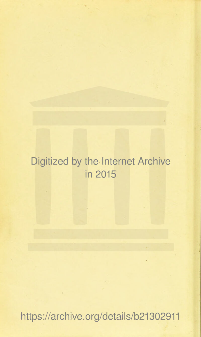 Digitized by the Internet Archive in 2015 https ://arch i ve. org/detai Is/b21302911