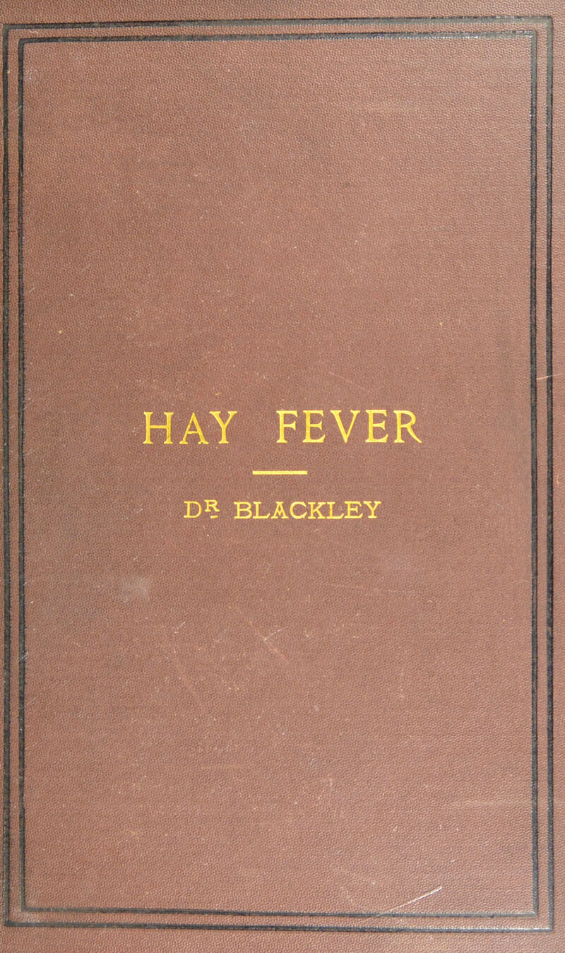 HAY FEVER D? BLACKLEY