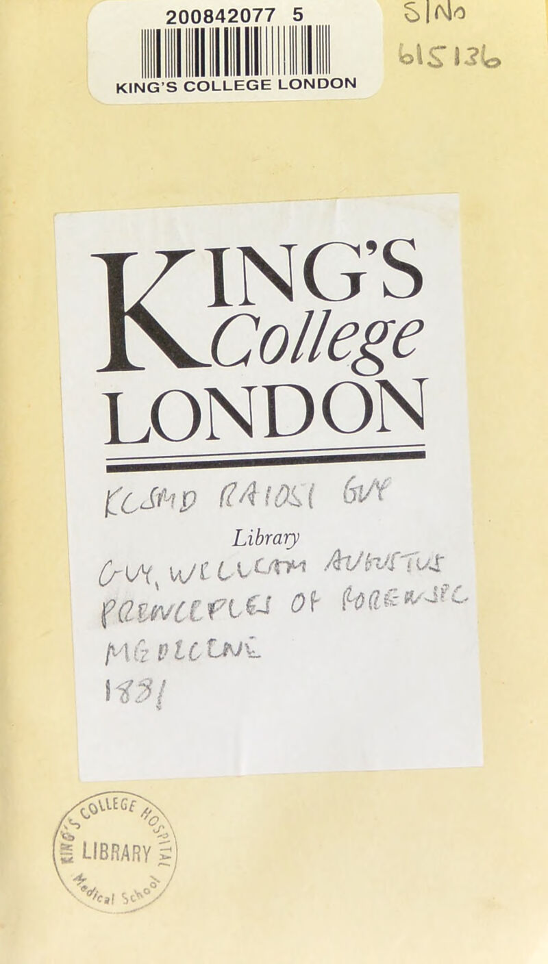 KING’S COLLEGE LONDON blSTl^W THING’S r^J^ollege LONDON Library .4Vh(fTui-^ /VUjPlttA/i if^/ V