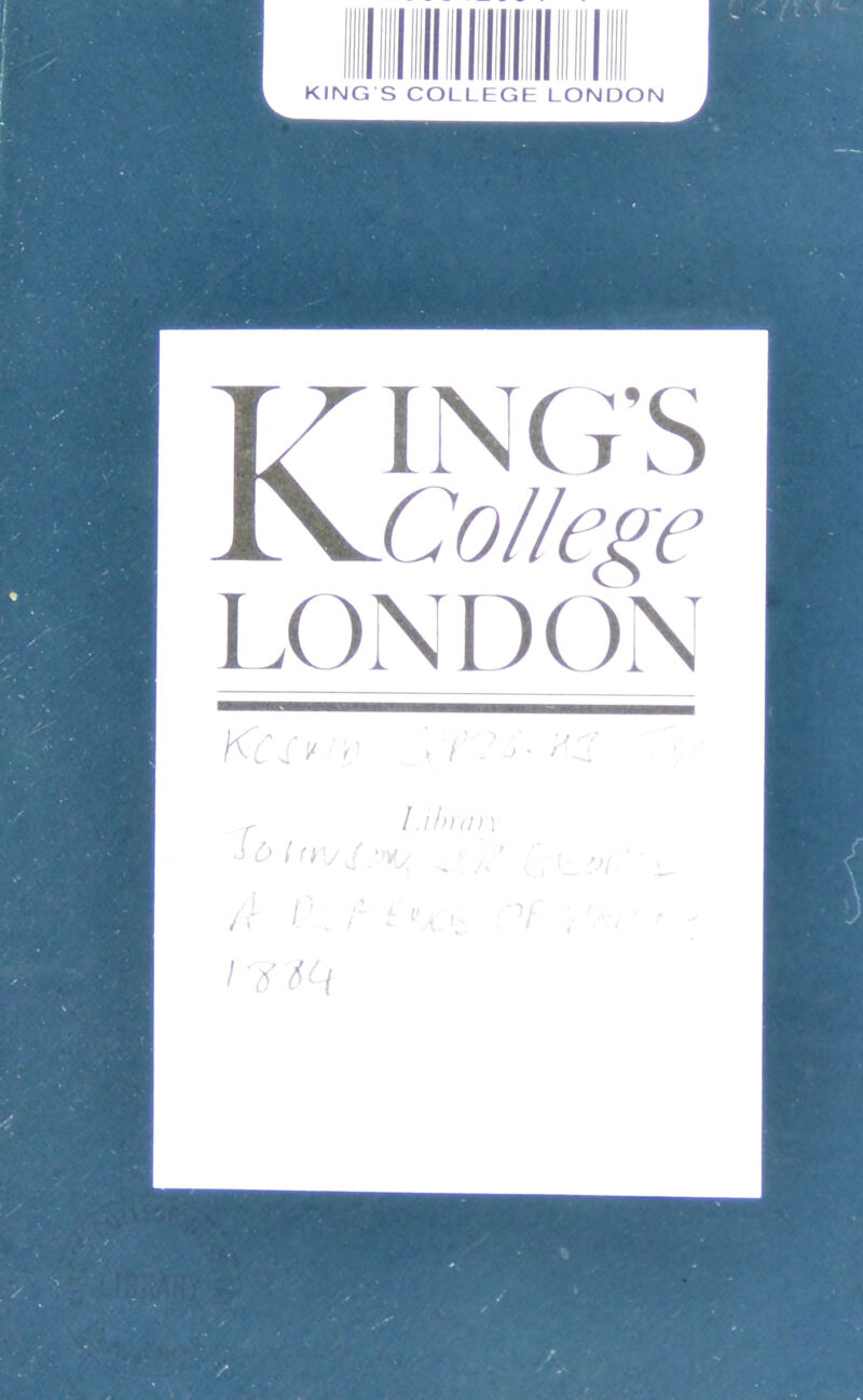 KING'S College LONDON KU* 'f'i ^ I.ihxii] ^0 ^ / ;■ ■ G /' , r ^ ‘N :'V , ■ , • ; les^i