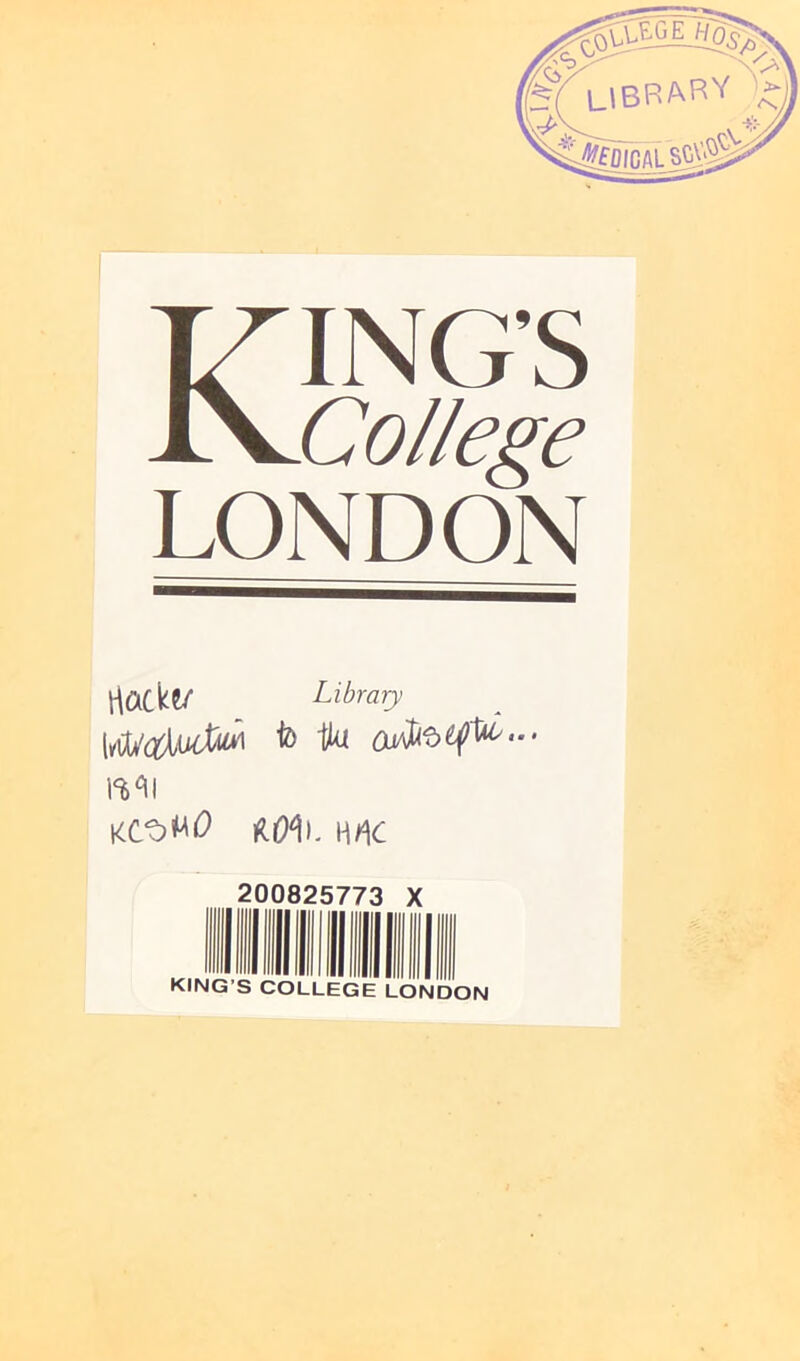 KING’S College LONDON Hack?/ Library \%^\ KCt)M(9 jf^O^L H^C KING COLLEGE LONDON
