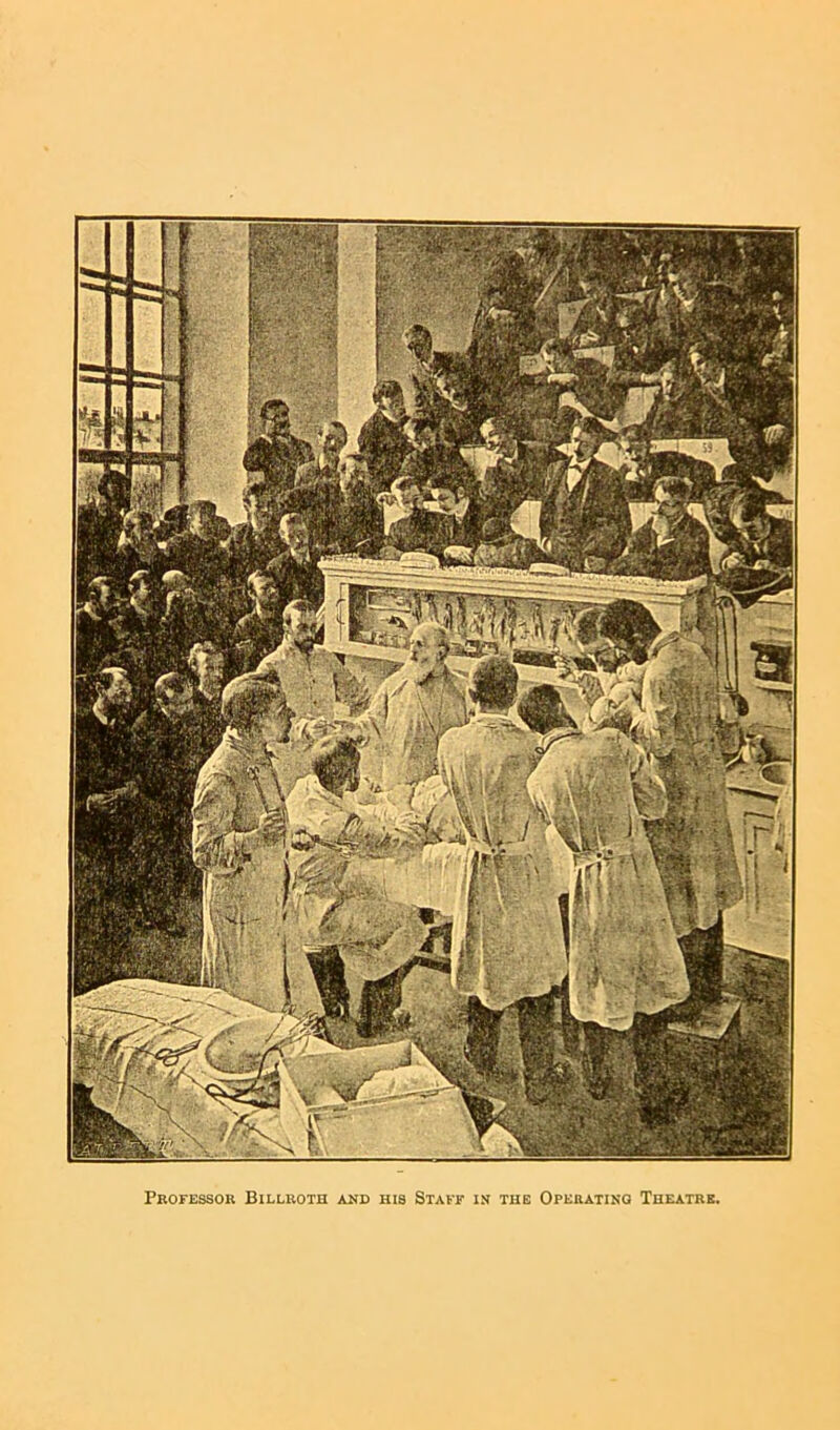 Professor Billroth ahd his Staff is the Operating Theatre.