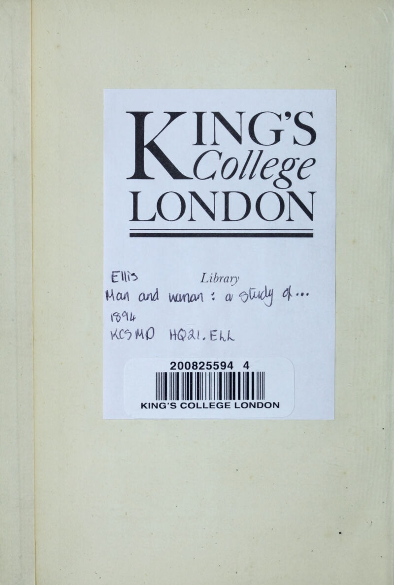 KING’S College LONDON Library MOi^ 0J\^ - On 4' \^^PiO H0<^GEivL 200825594 4 KING’S COLLEGE LONDON