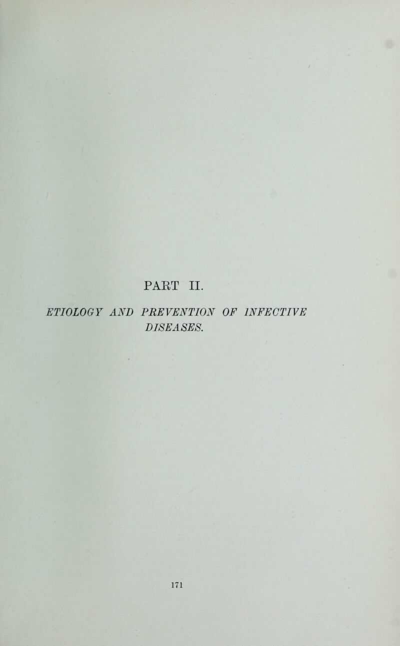 / PAET II. ETIOLOGY AND PREVENTION OF INFECTIVE DISEASES.