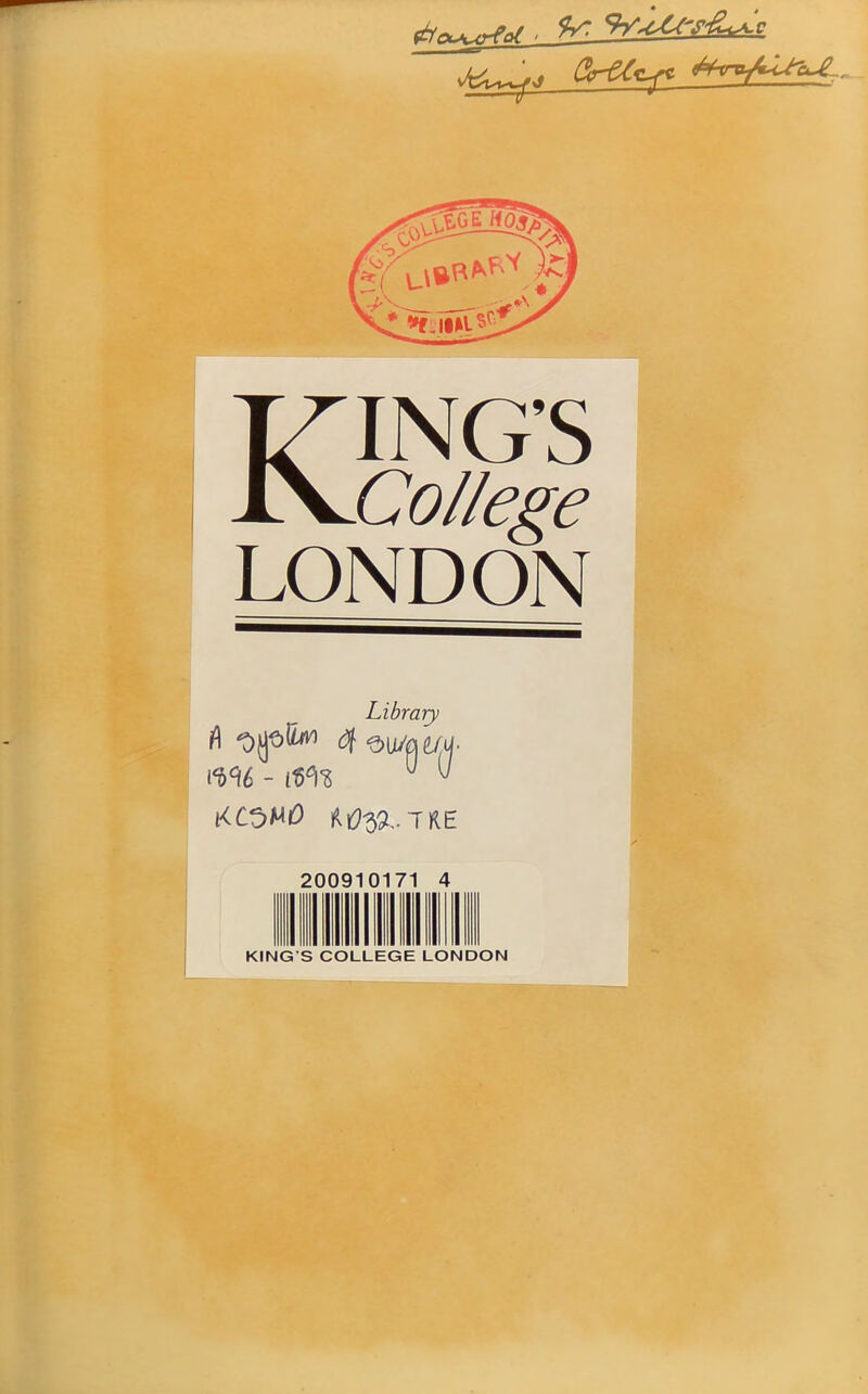 ctla^urfal ■ fr? JS—'p KING’S College LONDON Library fl 0(p^ eu/ae/ f !W - U ^ KC3W0 H0$2l.7RE 200910171 4 KING’S COLLEGE LONDON