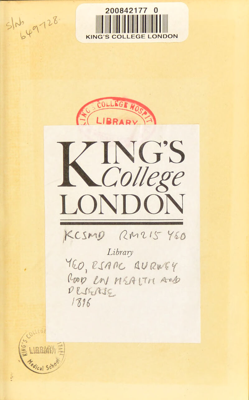 200842177 KING’S COLLEGE LONDON t [“;( LIBRapv KING’S College LONDON ,KciMp Hio Library 'lio, a.0Qw(i h^K> t-N ni/i LTrl A-^4> r> Li(tA-i£, I'm