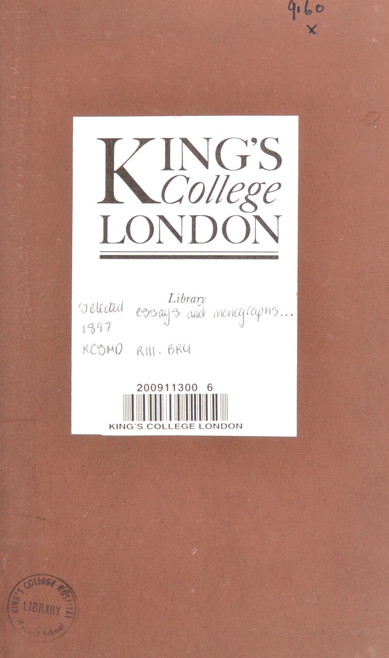 KING’S College LONDON 'JLiirfUi xct>^o mi. 6m 200911300 6 KING S COLLEGE LONDON Library OiWt iYlMCZjf&pHJ. '<