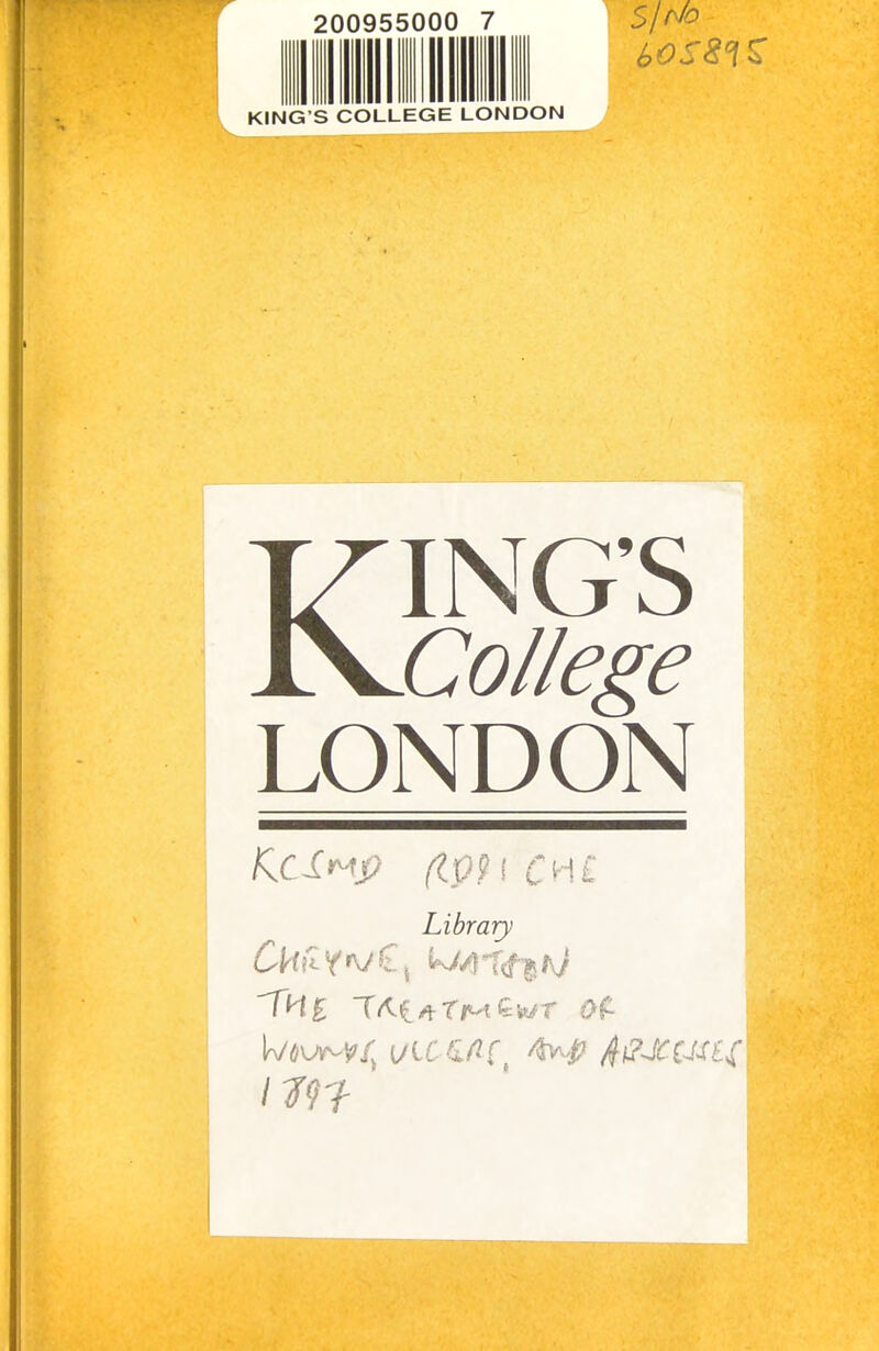 SjNO 200955000 7 KING’S COLLEGE LONDON KING’S College LONDON (IV91 C‘H£ Library 'Thi £te/r o(^ uUfifiC, ^'P ^\2JCUSl^ I Wi- ■>*