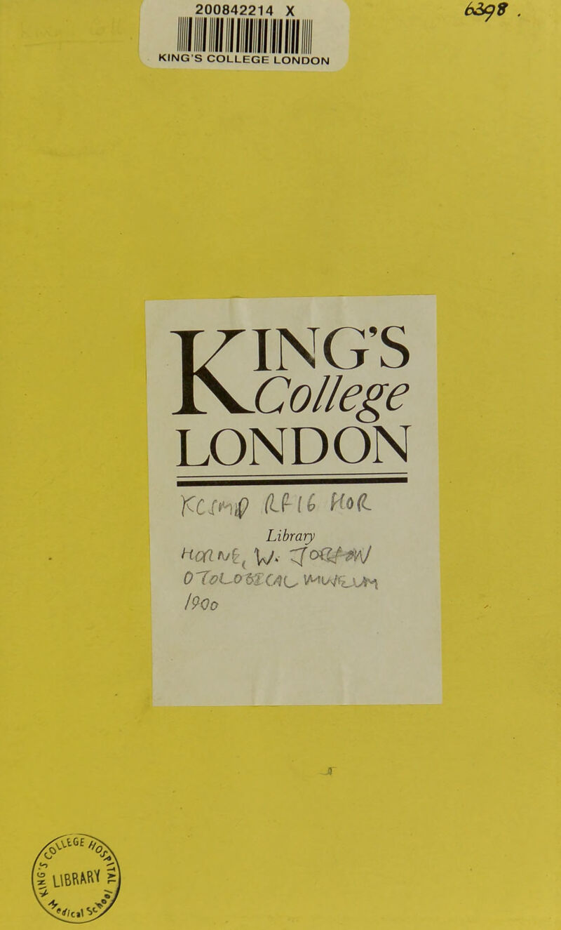 63^9 . 200842214 X KING’S COLLEGE LONDON KING’S College LONDON Library W‘ 0 o '61C4U f90o