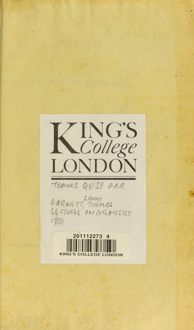 KING’S College LONDON -Top'iM 0-Afi. /, Library Irnavk 11] 7nt>h43 U efudOn CidiM(JTCf '10) 201 112273 4 II II KING’S COLLEGE LONDON
