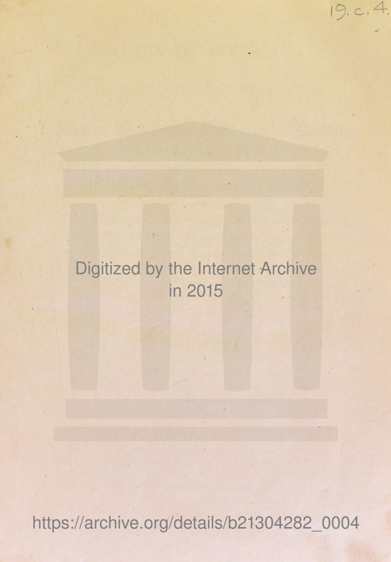 Digitized by the Internet Archive in 2015 https://archive.org/details/b21304282_0004