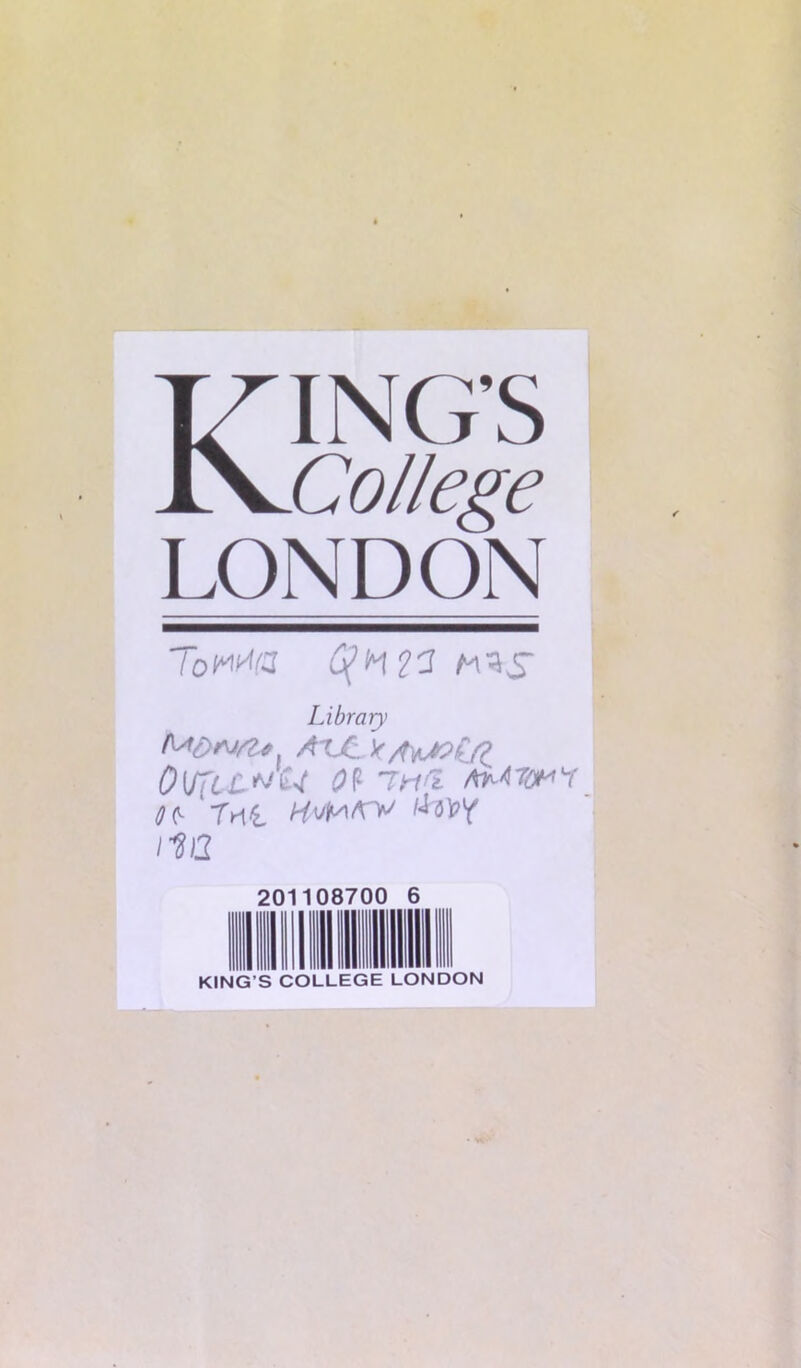 KING’S College LONDON Library AXXi y 0\r[LL'^U 0^ /^<riyM^ n Tni na 20- 08700 KING’S COLLEGE LONDON