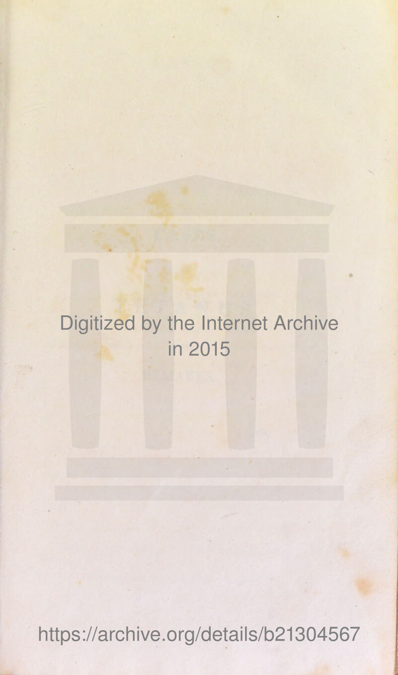 Digitized by the Internet Archive in 2015 https://archive.org/detaiis/b21304567