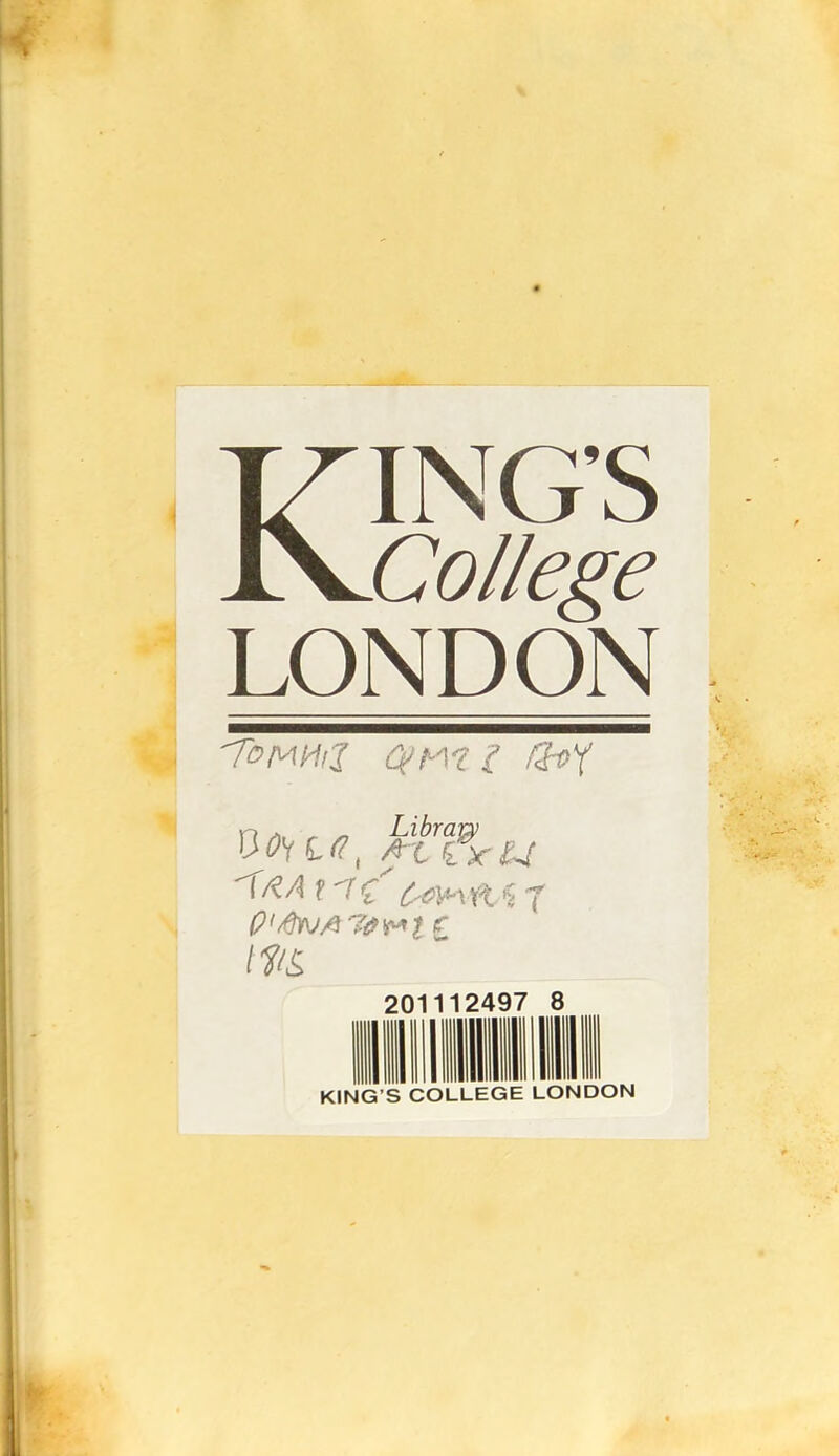 KING’S College LONDON — 'TomhiJ û/t-ni ffoY ( 'X/iA ? / Ç C'OY-WK ^i, Q'ftNA70Ÿ«l C tÿ& 201112497 8 KING’S COLLEGE LONDON