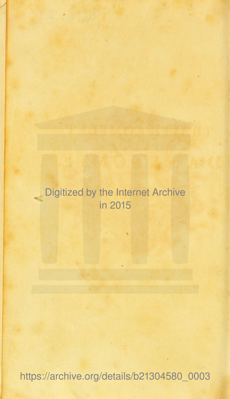 Digitized by the Internet Archive in 2015 https://archive.org/details/b21304580_0003