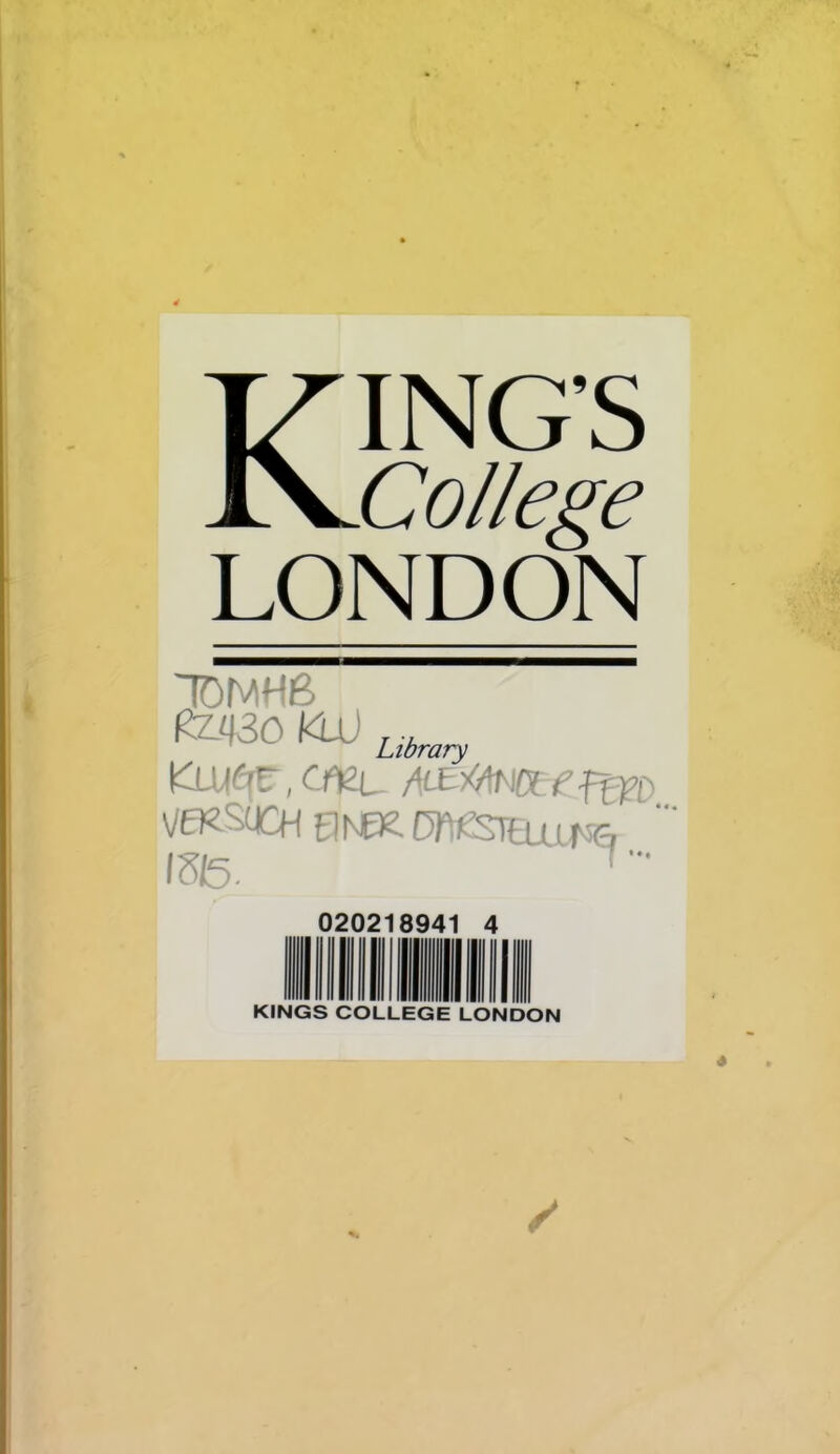 Kings College LONDON 'IDMHß ^1130 I4jJ , Library va^stoH mesTiiJ (t;<=, m. ' ' '■■ KINGS COLLEGE LONDON