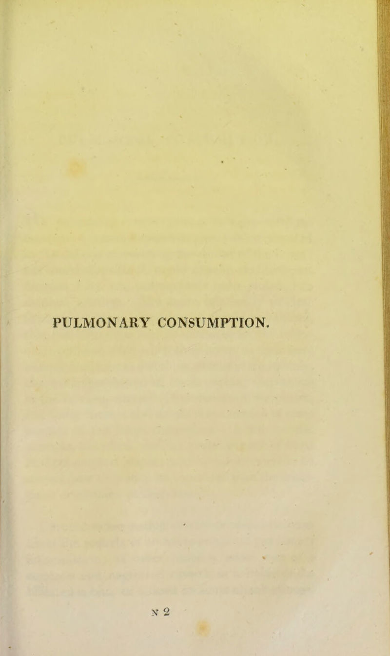 PULMONARY CONSUMPTION.
