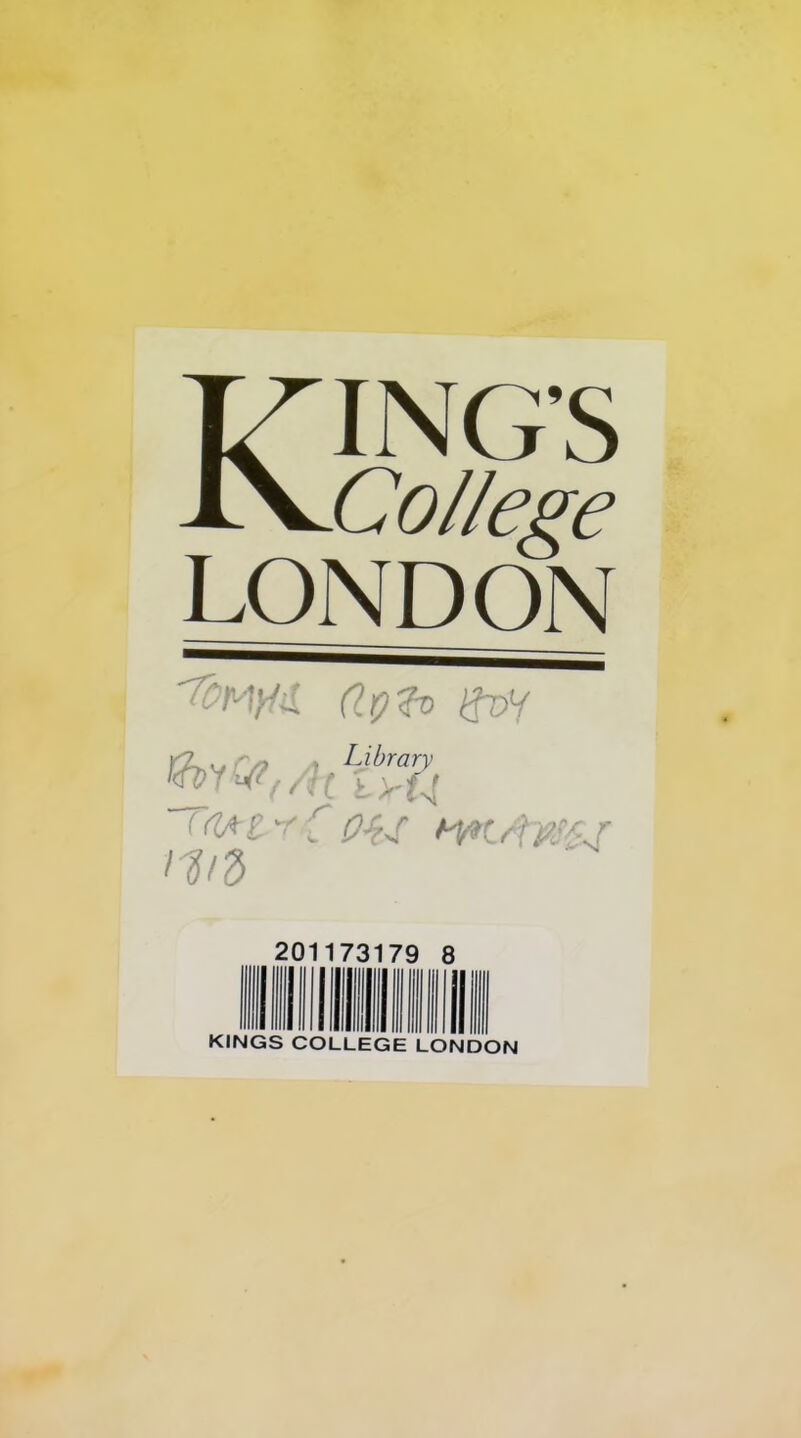 • •. ir- w 4 T KING’S College LONDON i üA Z-y C eiAC/f W{-J md 201173179 8 KINGS COLLEGE LONDON