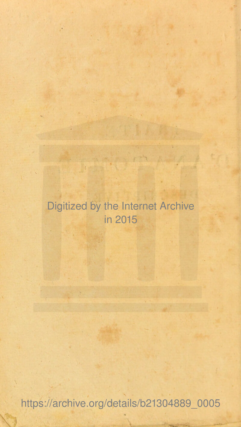 Digitized 6y the Internet Archive in 2015 S , - . I Vw- .' V- https://archive.org/details/b21304889_0005