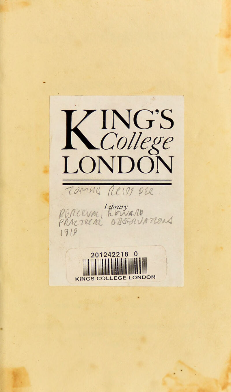 KING’S College LONDON pu ^^ Library ^ fpj^c 7 0 \Ja yteKiA \VP 201 24221 8 0 KINGS COLLEGE LONDON