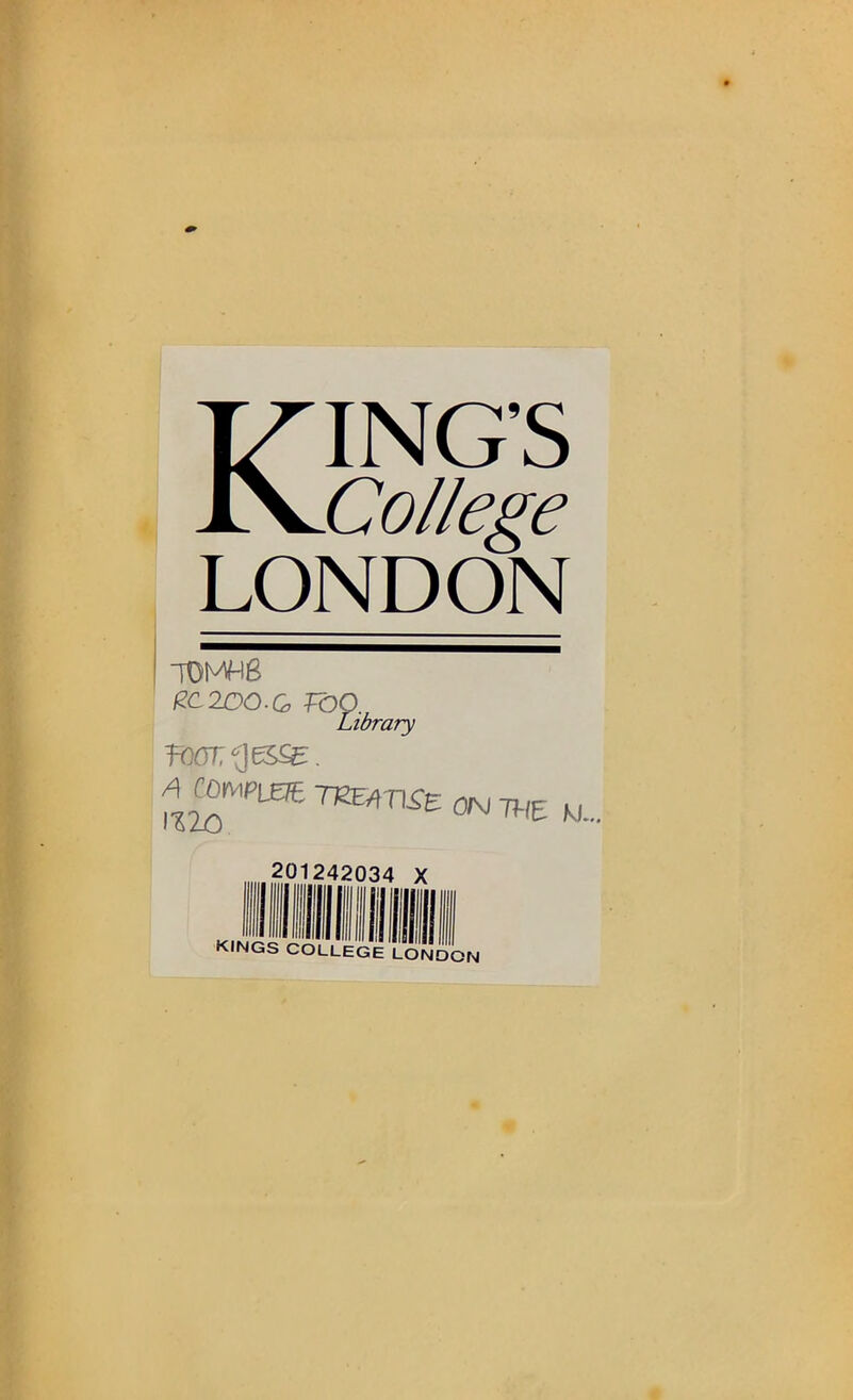 KING’S College LONDON T0MH8 RC2O0.& Library TOOK t]es££. COWPim TKEAT\£B \%1c ON THZ KL. 201242034 X KINGS COLLEGE LONDON