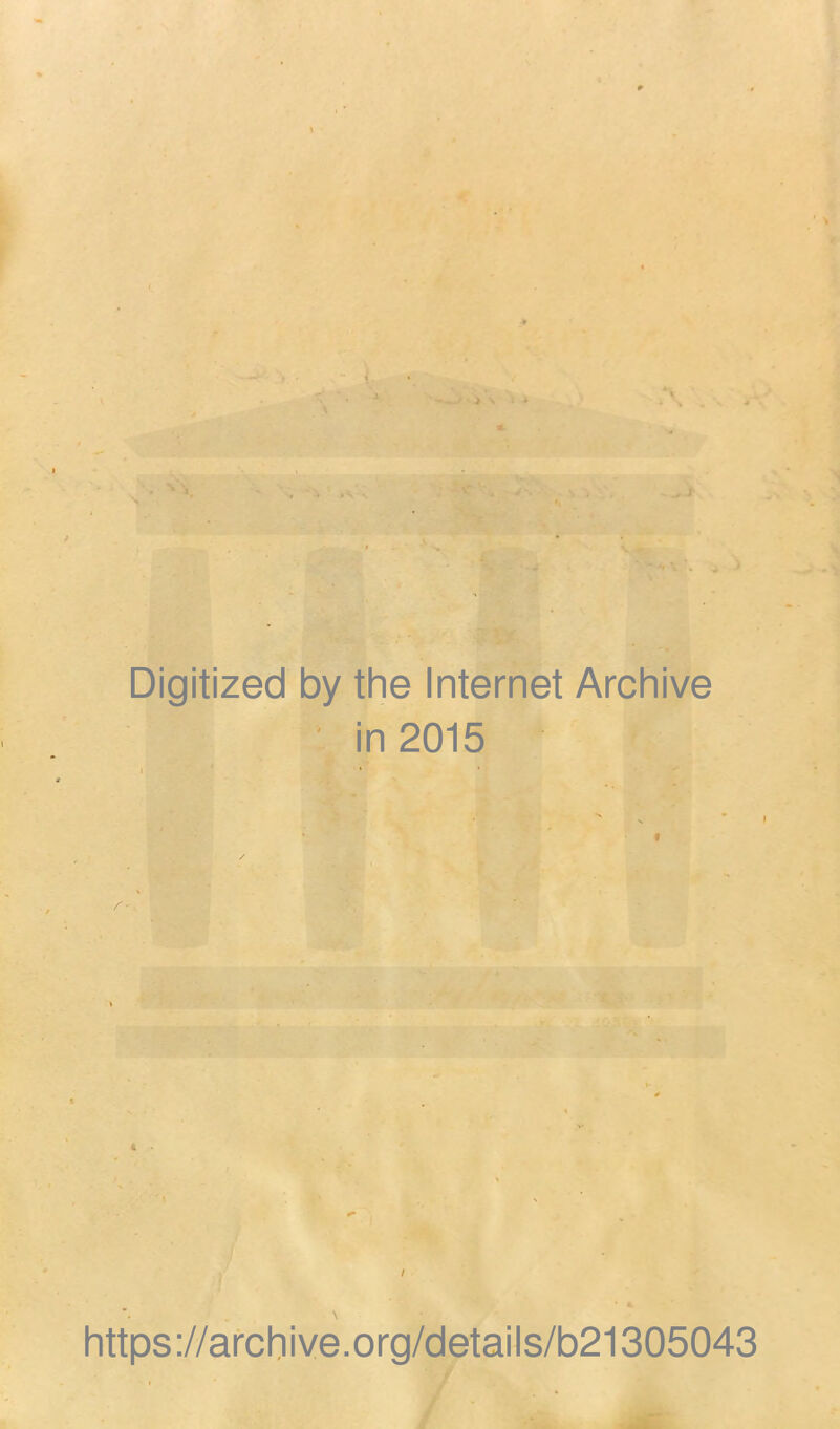^ * N • * Digitized by the Internet Archive in 2015 https://archive.org/details/b21305043