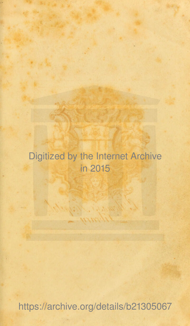 Digitized by the Internet Archive in 2015 https://archive.org/details/b21305067