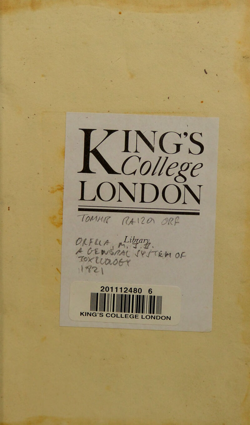 V KING’S College ^ LONDON 'Tot-'iHfT Ml- ■/f/'T&.h OP f^tcao&r \ \