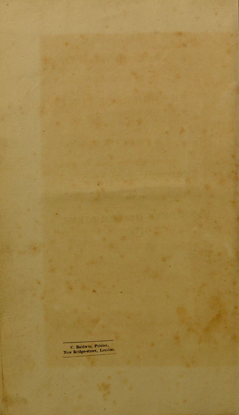 C, Baldwin, Printer, New Brid«fr-*treet, London