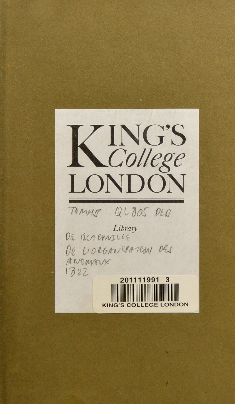 KING’S College LONDON 9iQ Library P/l ilci^ Oè U0tb^-j'^fi^'<O)Aj 04j f^tn/AiVjy n2i 20 H • 11Î 591 3 1 I 1 KING’S COLLEGE LONDON