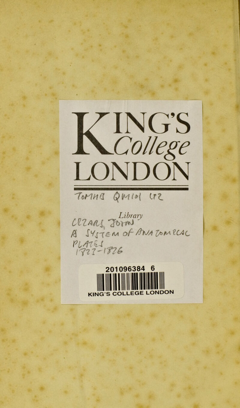 Kings College LONDON ~7oM HU trl Library UtA/Ll 7b\-ni /Q J/xT^/w ol eTtJA Zfif* 2CAC n/nu _, !<???'1726 201096384 6 KING’S COLLEGE LONDON