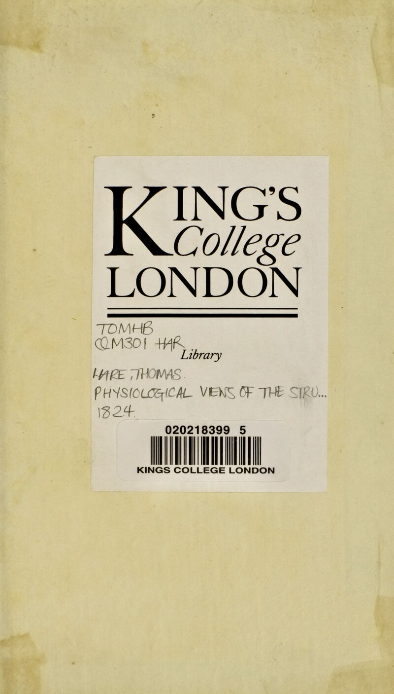 Kings College LONDON TDMH6 CaM30| . Library m eejwrms. pHiSfOUTjiCAL VEMSCF7>* SlKOi.. I324-, 020218399 5 KINGS COLLEGE LONDON