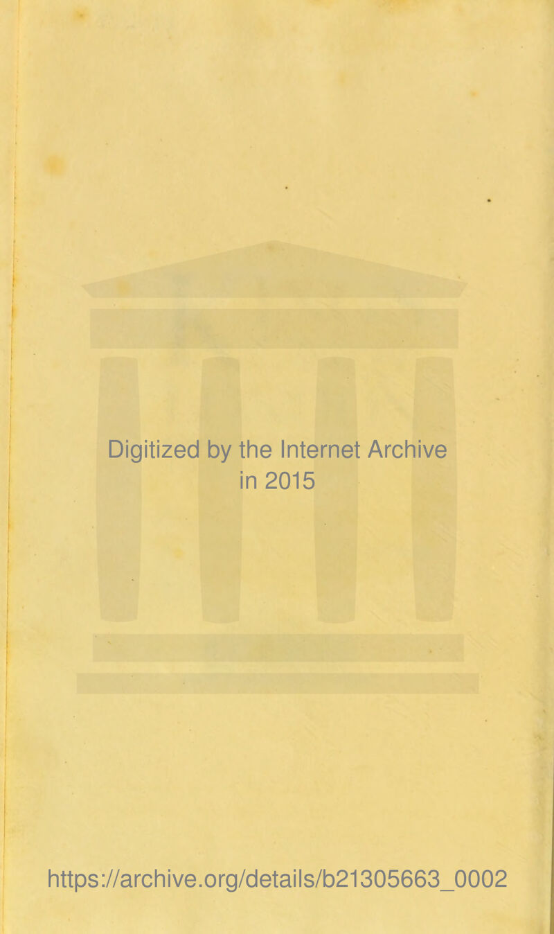 Digitized by the Internet Archive in 2015 https://archive.org/details/b21305663_0002