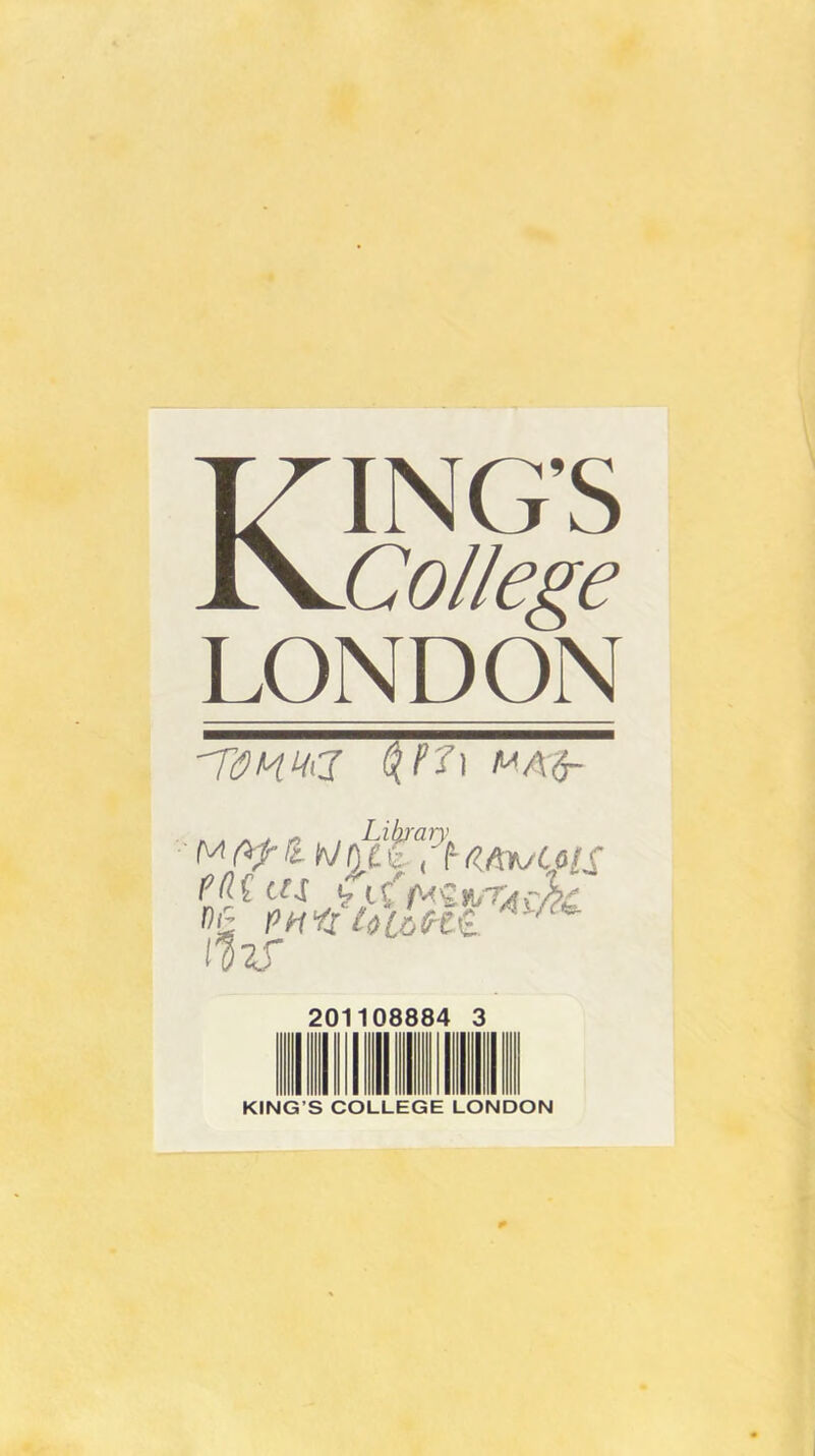 KING’S College LONDON (f/??t W4'3- M (*t £ K/ 0 £ t , ■' r- Mi/LMS fftiax Ç\( r>£ PMÜlodnt ' \%TS K, 20 “ * 088 B4 3 KING’S COLLEGE LONDON