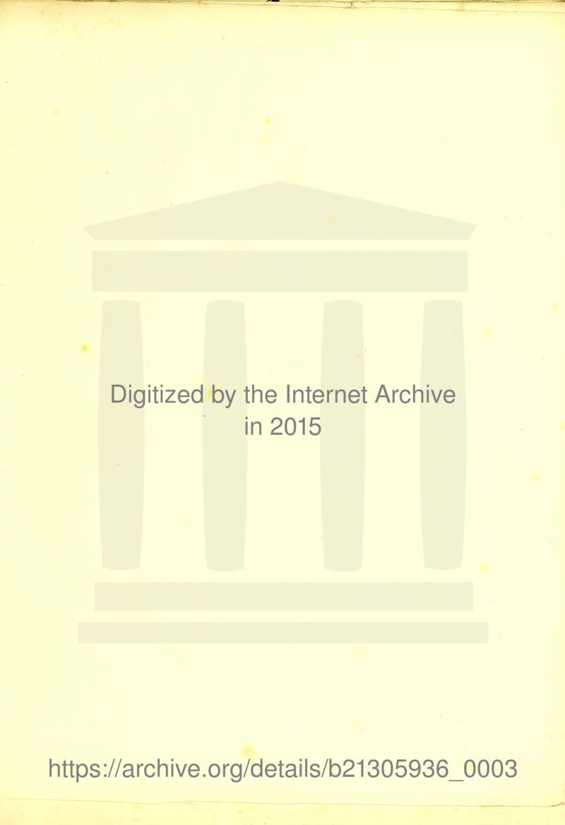 Digitized by the Internet Archive in 2015 https://archive.org/details/b21305936_0003