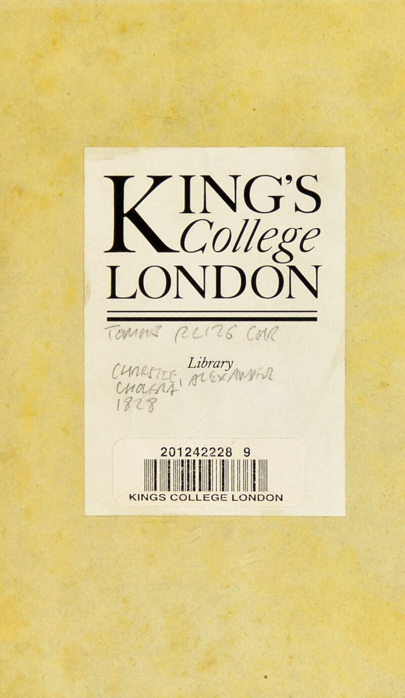 KING’S College LONDON ' Til- 'c A Vi^otcA/y l ft? 201242228 I 9 KINGS COLLEGE LONDON