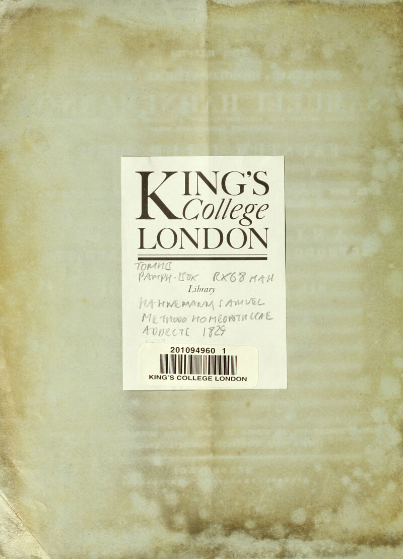 Kings College LONDON • tr&)r (Lx^^S *d Lihrary /f- i {^if[A-0 M t 'Tj N io ^ ^