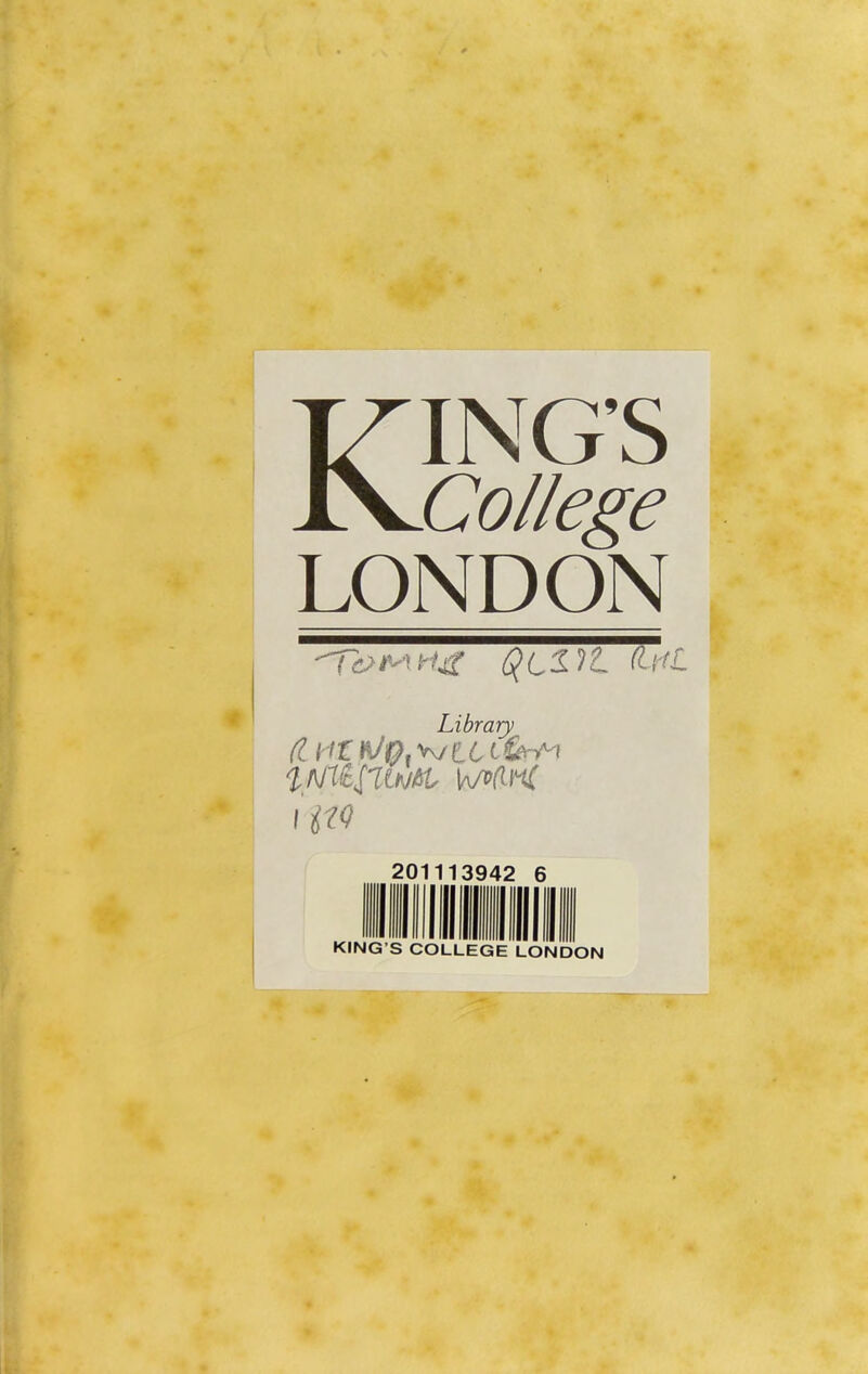 KING’S College LONDON ^To ™ Tuf q c ™ ? t a TfL Library if i/r^.v/tc (6.M 'imt.giMi mw \W 201113942 6 KING’S COLLEGE LONDON