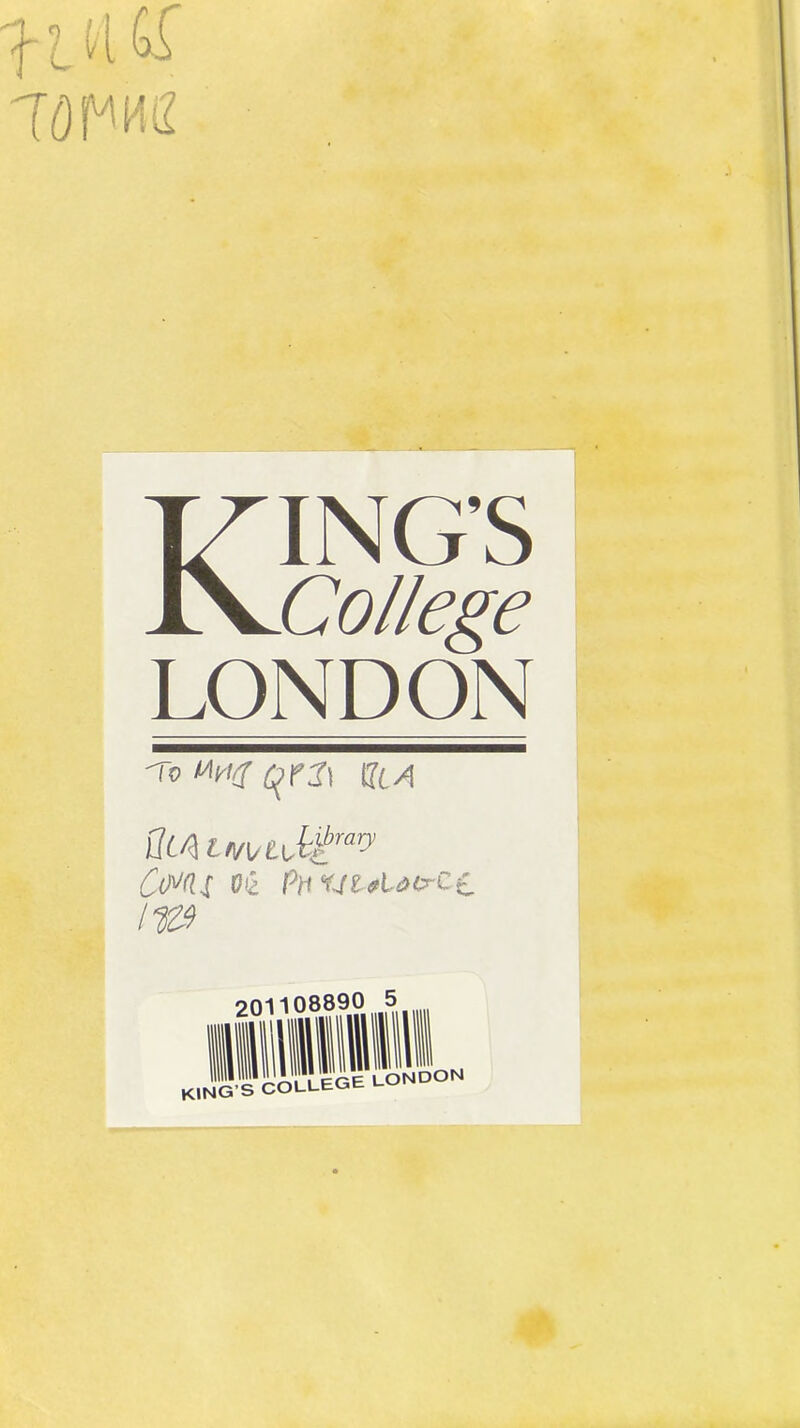 KING’S College LONDON To ^rj'i |ft/| OWif 0â P)1 ^/£#tdCC£. w 108890 5 KING’S