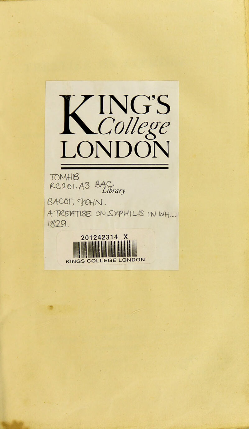 KING’S College LONDON T0MW6 fcC2-oi./A3 Library MCJ3L, TOfNi. 47>^TISE: IN NH.., 201 2423 4 X