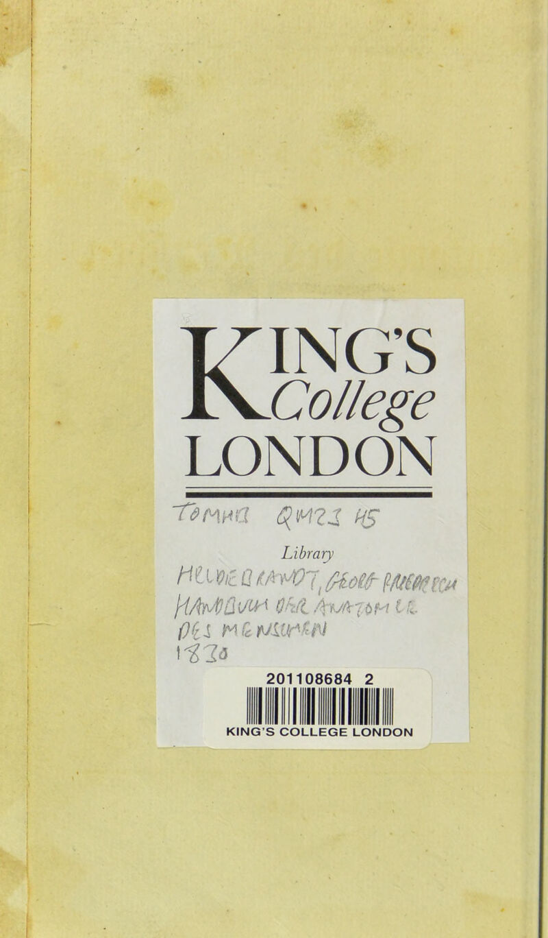 Kings College LONDON 7^MhÖ 6(vt2$ HS Library hi i Vic ü f.Ayg>'ji fiüoitf- (/urpeFfn jHAfAißeu^ G'dl A>m'i om (c Oil m£fJivetfil \i>Z* KING S COLLEGE LONDON