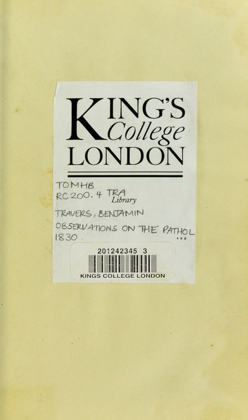 KING’S College LONDON TOMH6 RC2O0. Tf$rary TRrfVERS, 5£NOTMlN 0&SEW/h\OH& ON THE fATHOL 1830 2CT 2423^ 5 r KINGS COLLEGE LONDON