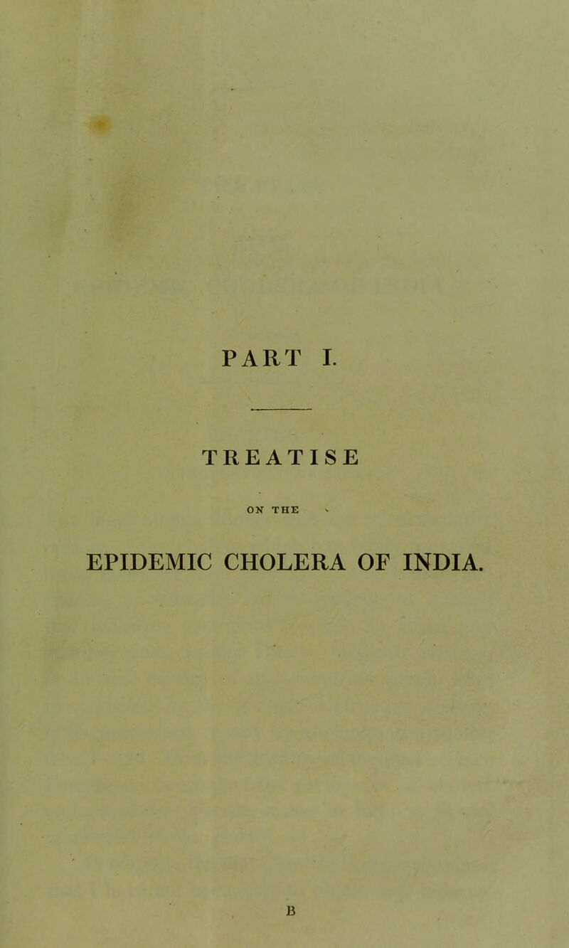 TREATISE OK THE EPIDEMIC CHOLERA OF INDIA.