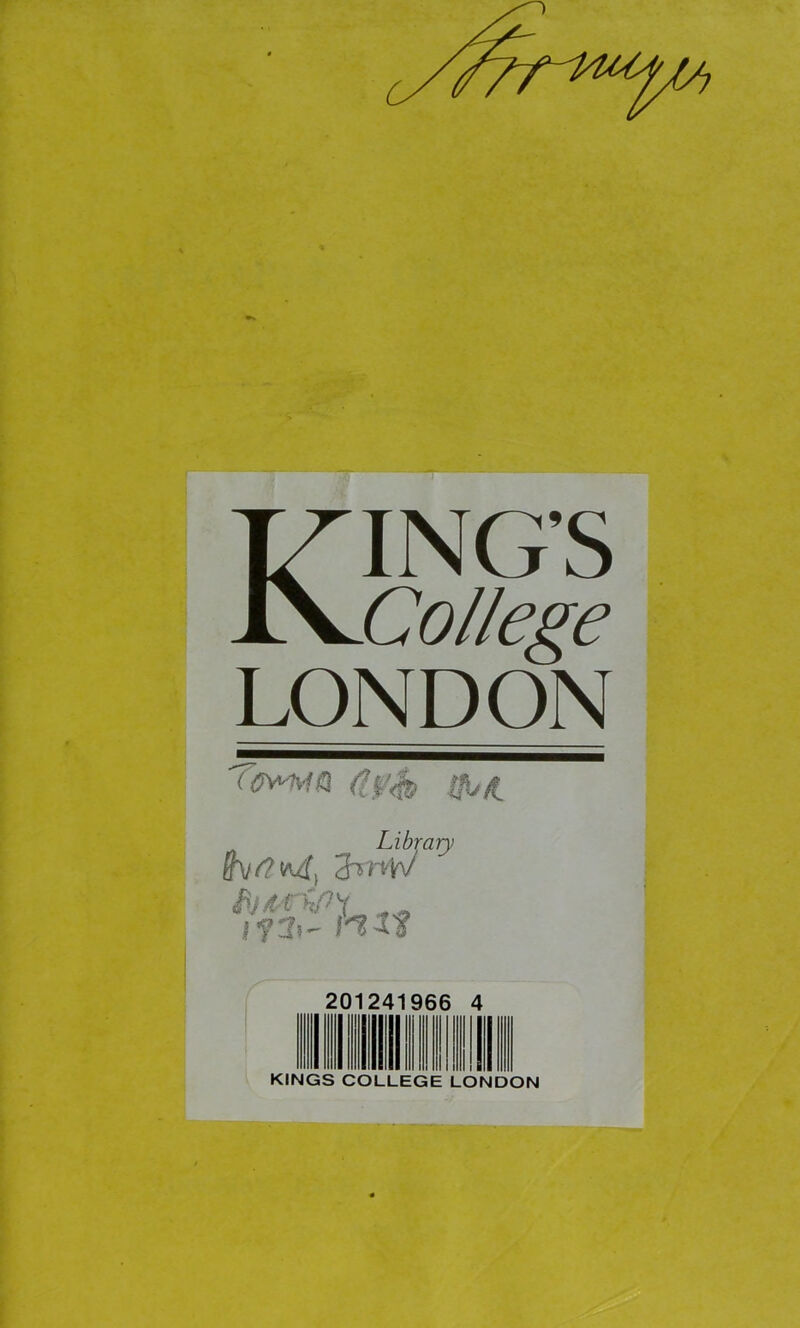 Kings College LONDON Tffvvh-m (frrfo m^/t Library jW if 3^ 201241966 KINGS COLLEGE LONDON