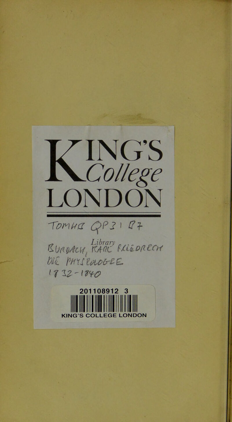 KING’S College LONDON 'Tomua Q?2 ' ß’f fUiOflCCH Dü mUMXrS-Z. 201108912 3 KING S COLLEGE LONDON