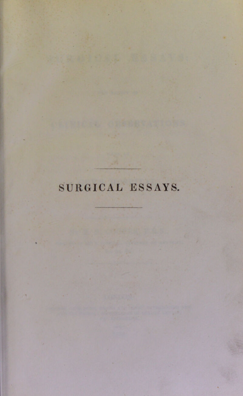 SURGICAL ESSAYS.